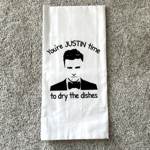 “You’re JUSTIN time to dry the dishes” decorative dish towel